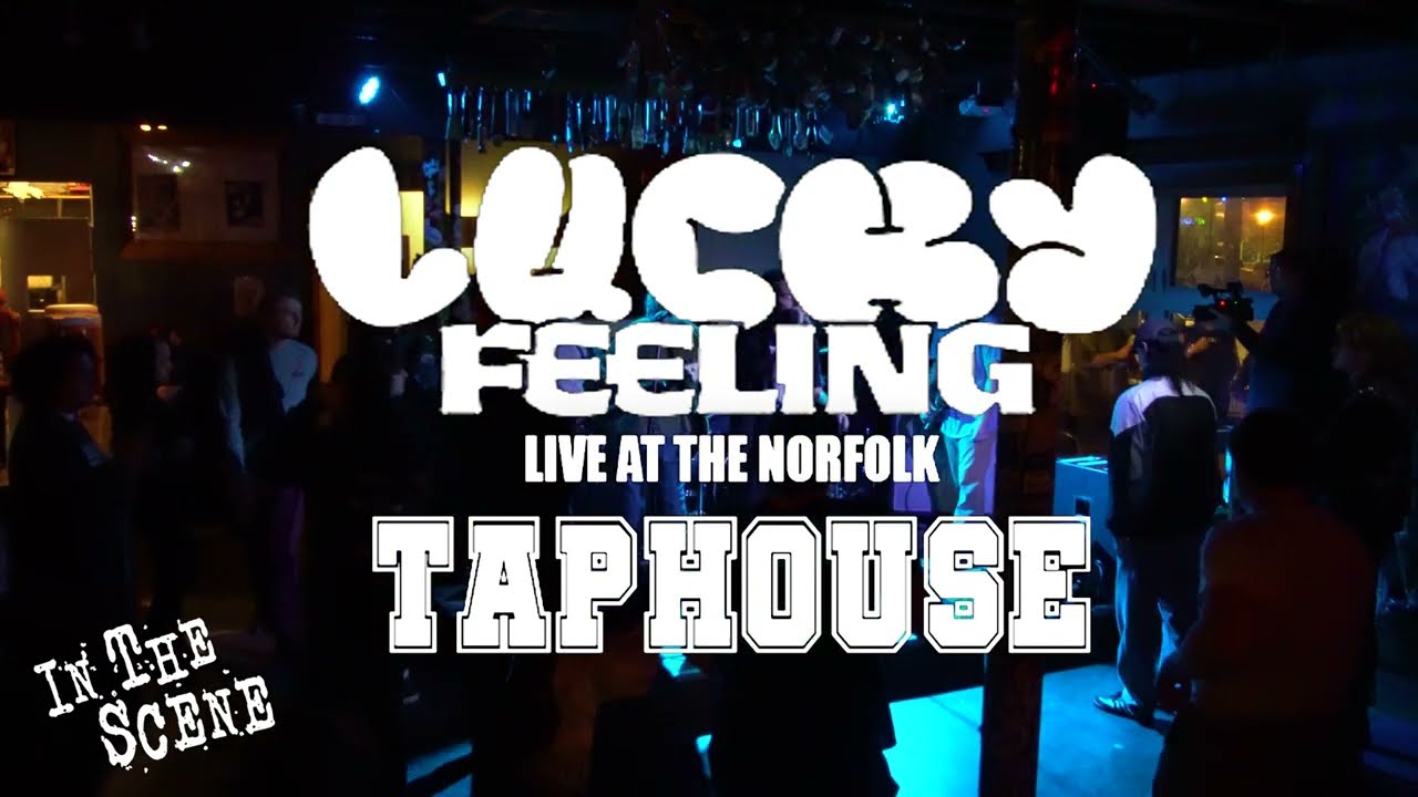 LUCKY FEELING at the TAPHOUSE