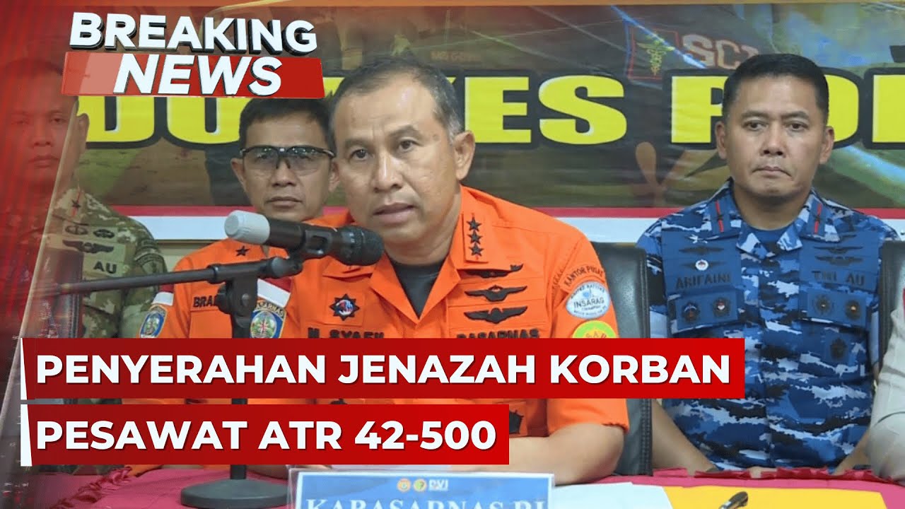 BREAKING NEWS - Update Terkini Identifikasi Korban Kecelakaan Pesawat ATR 42-500