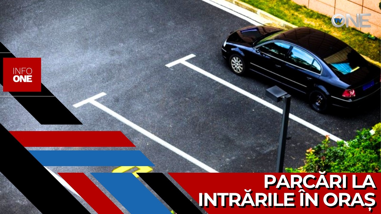 INFO ONE – Patru parcări de captură vor fi amenajate la intrările în oraș