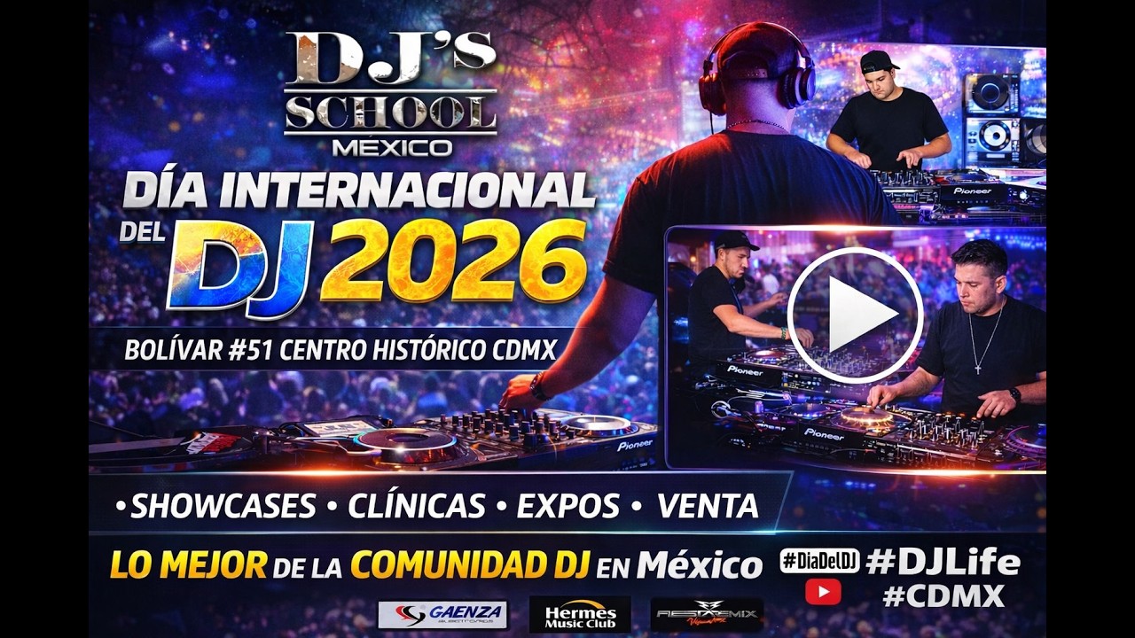 Día Internacional del DJ 2026 | Showcases, Clínicas y Comunidad DJ en el Centro Histórico CDMX