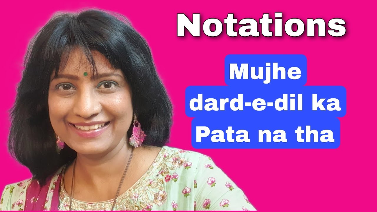 #627 | Mujhe dard-e-dil ka pata na tha | NOTATIONS | RAAG GARA (Khamaj ang) | Rupak taal | GHAZAL