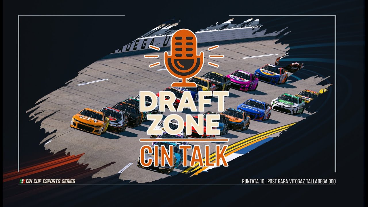 🎙️ DraftZone CIN Talk – Episodio 10 | Post Gara Vitogaz Talladega 300