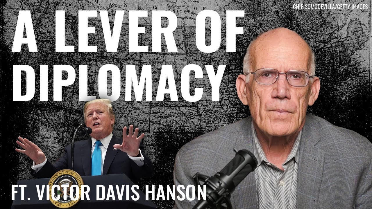 Victor Davis Hanson: Donald Trump&rsquo;s Tariff Diplomacy Is Working