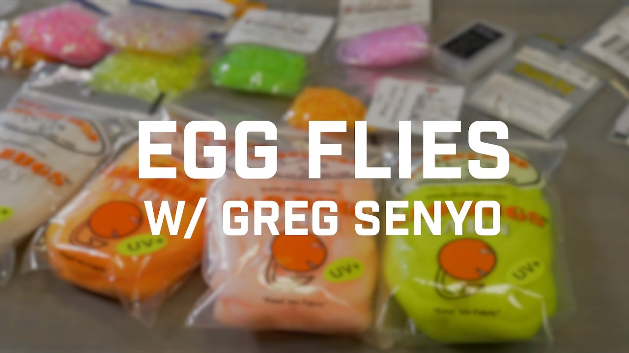 STEELHEAD FLIES w/ Greg Senyo: EGGS