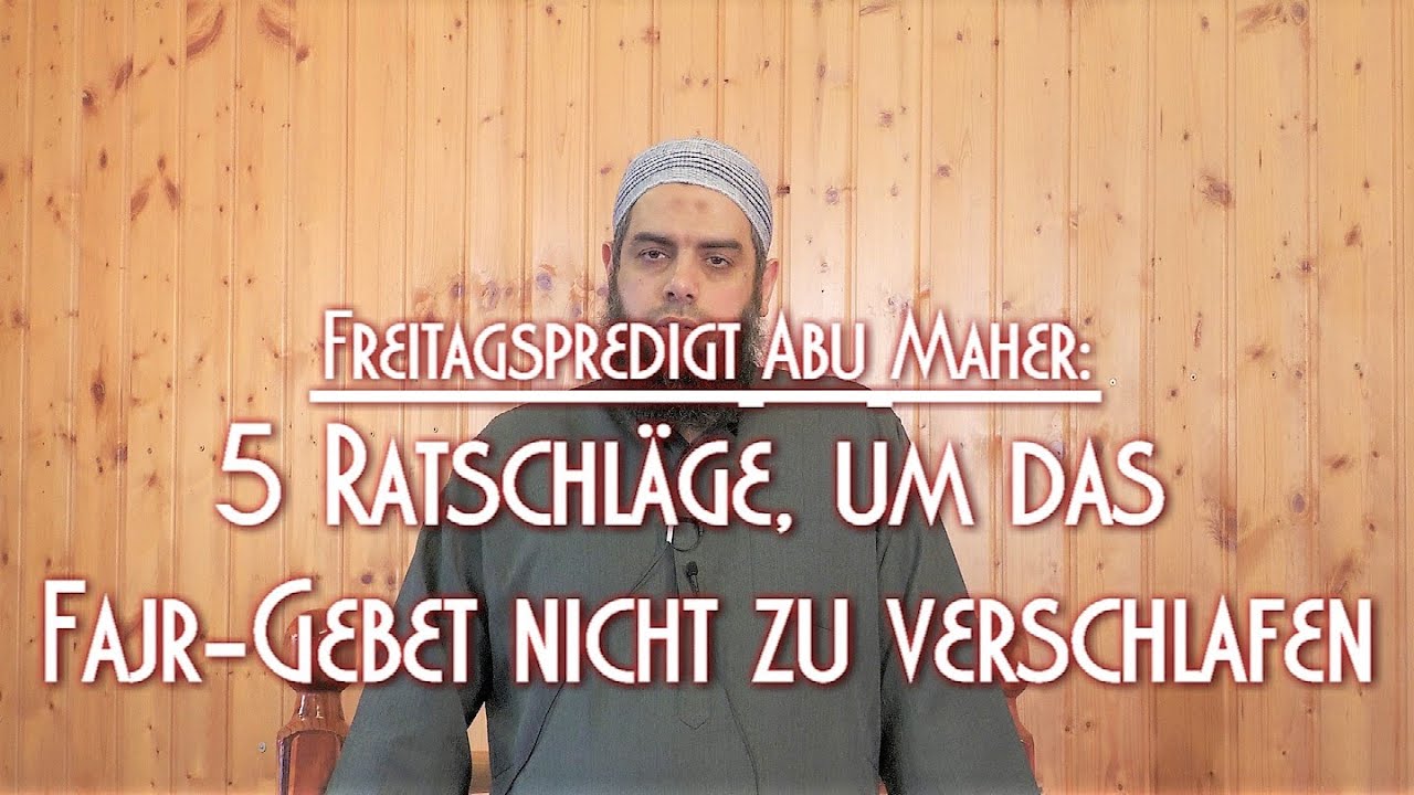 5 RATSCHLÄGE, UM DAS FAJR-GEBET NICHT ZU VERSCHLAFEN mit Abu Maher am 19.06.2020 in Braunschweig