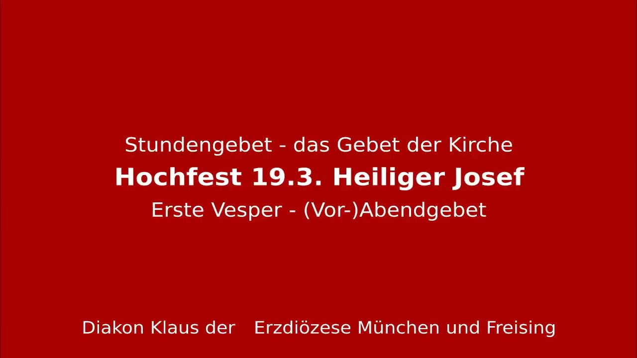 Stundengebet – das Gebet der Kirche am 18.3.26 Hochfest des Hl. Josef Bräutigam Mariä Erste Vesper