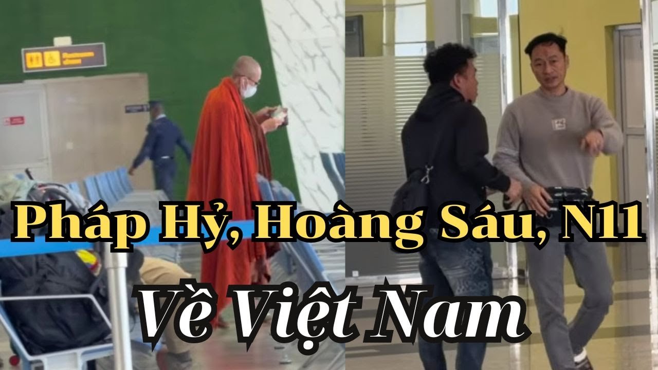 Pháp Hỷ - Hoàng Sáu - N11 Về Việt Nam
