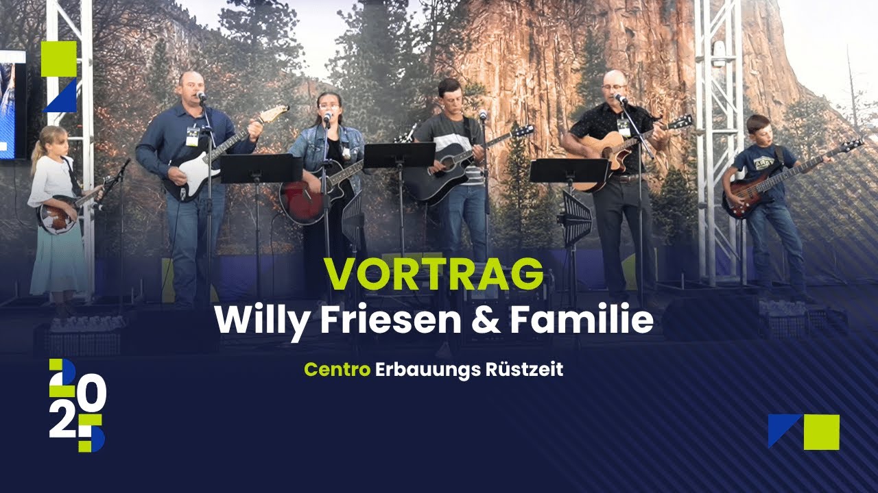 Centro Erbauungs Rüstzeit 2025 Vortrag - Willy Friesen & Familie