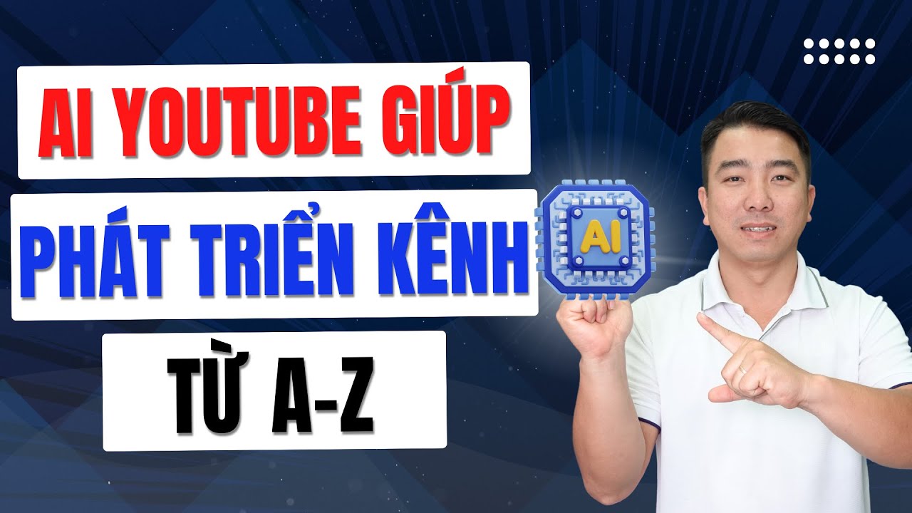 Phát Hiện 1 AI Youtube Giúp Bạn Phát Triển Kênh Từ A-Z