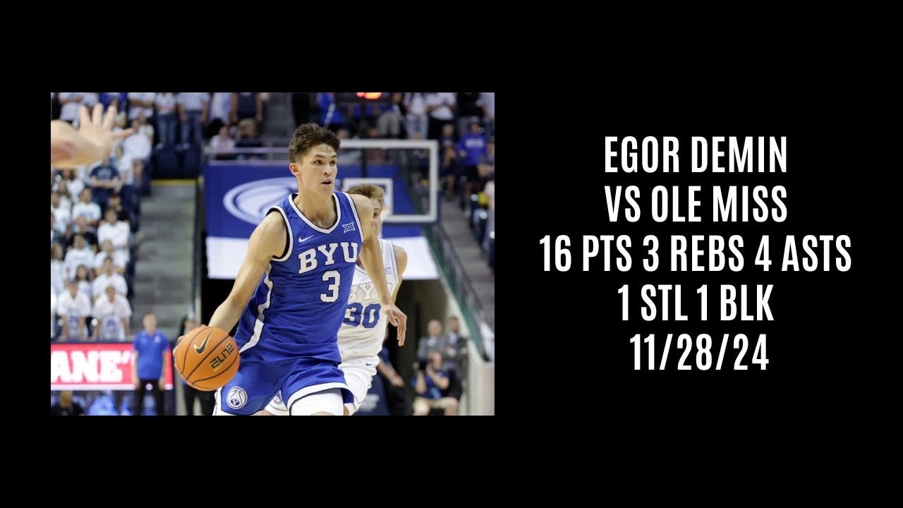 Egor Demin vs Ole Miss (16 PTS 3 REBS 4 ASTS 1 STL 1 BLK) 11/28/24