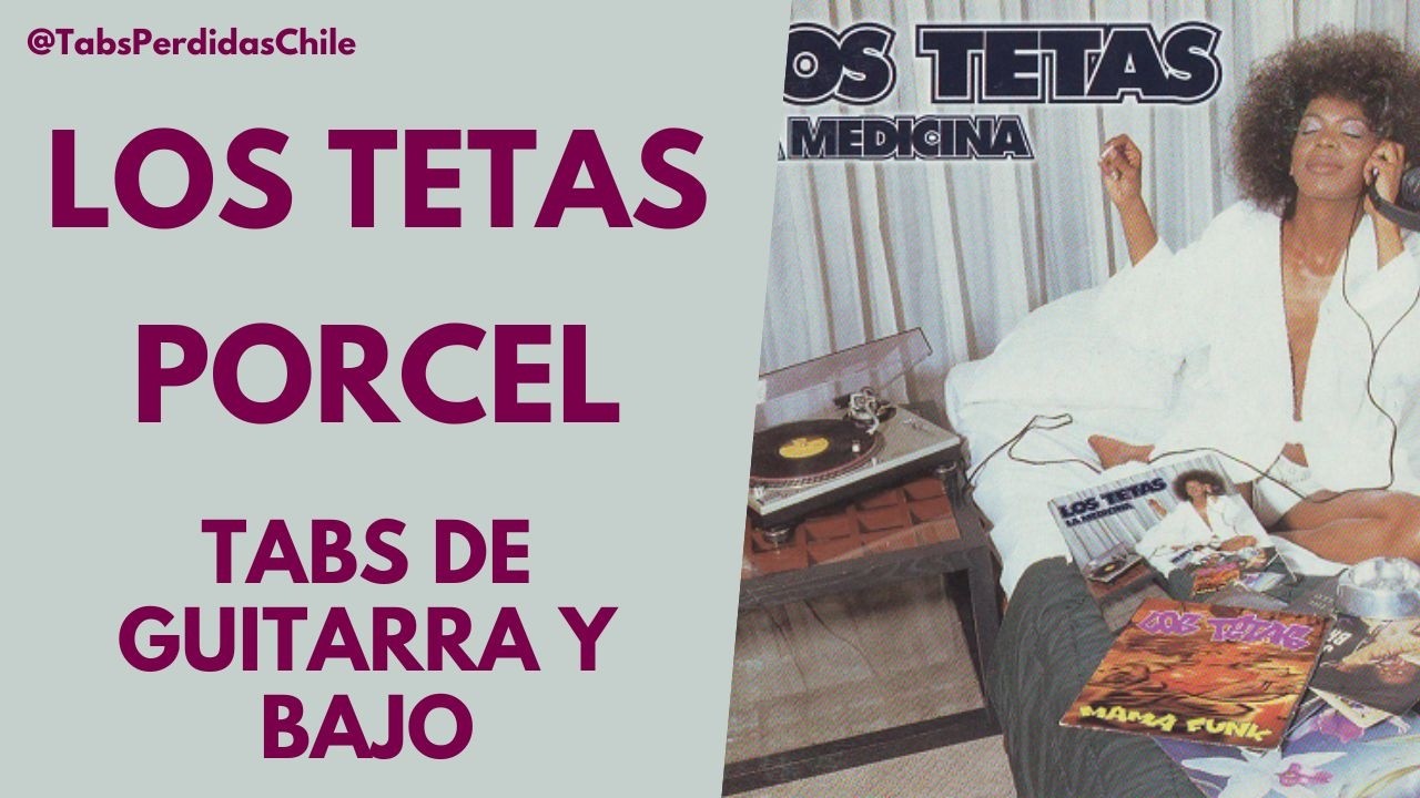 Los Tetas - Porcel (Tabs de guitarra y bajo)