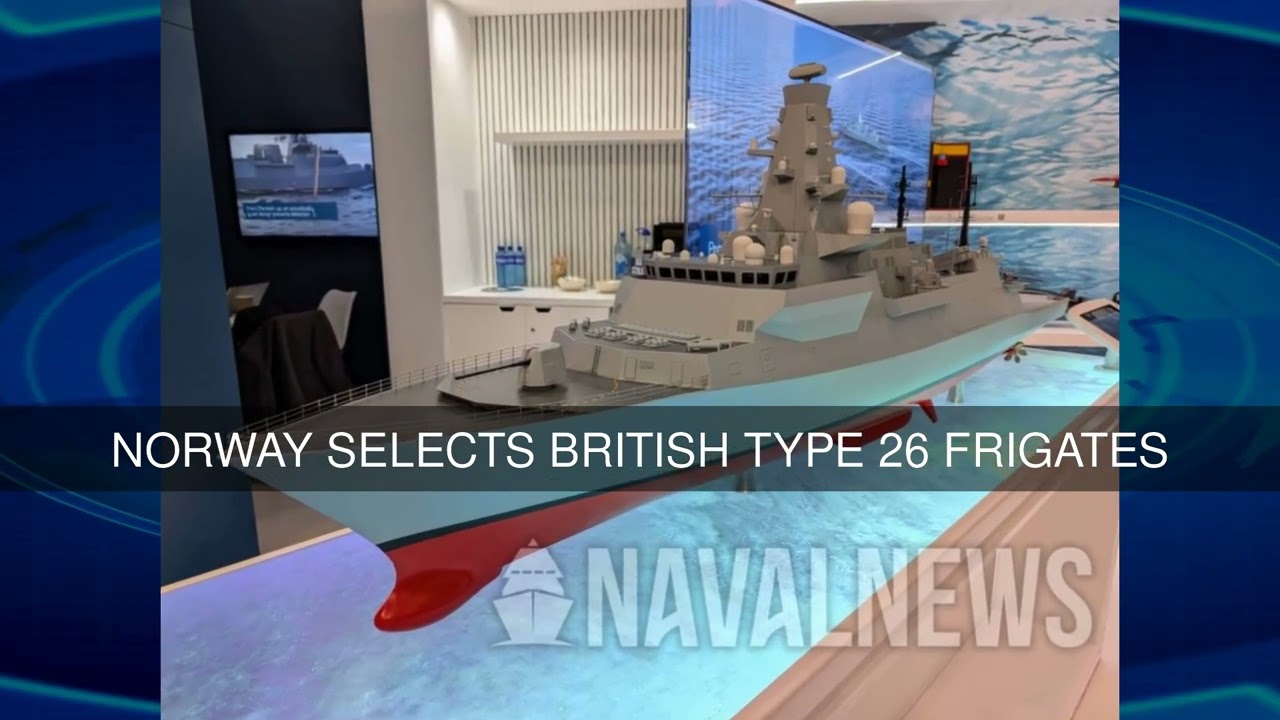Norway selects British Type 26 frigates