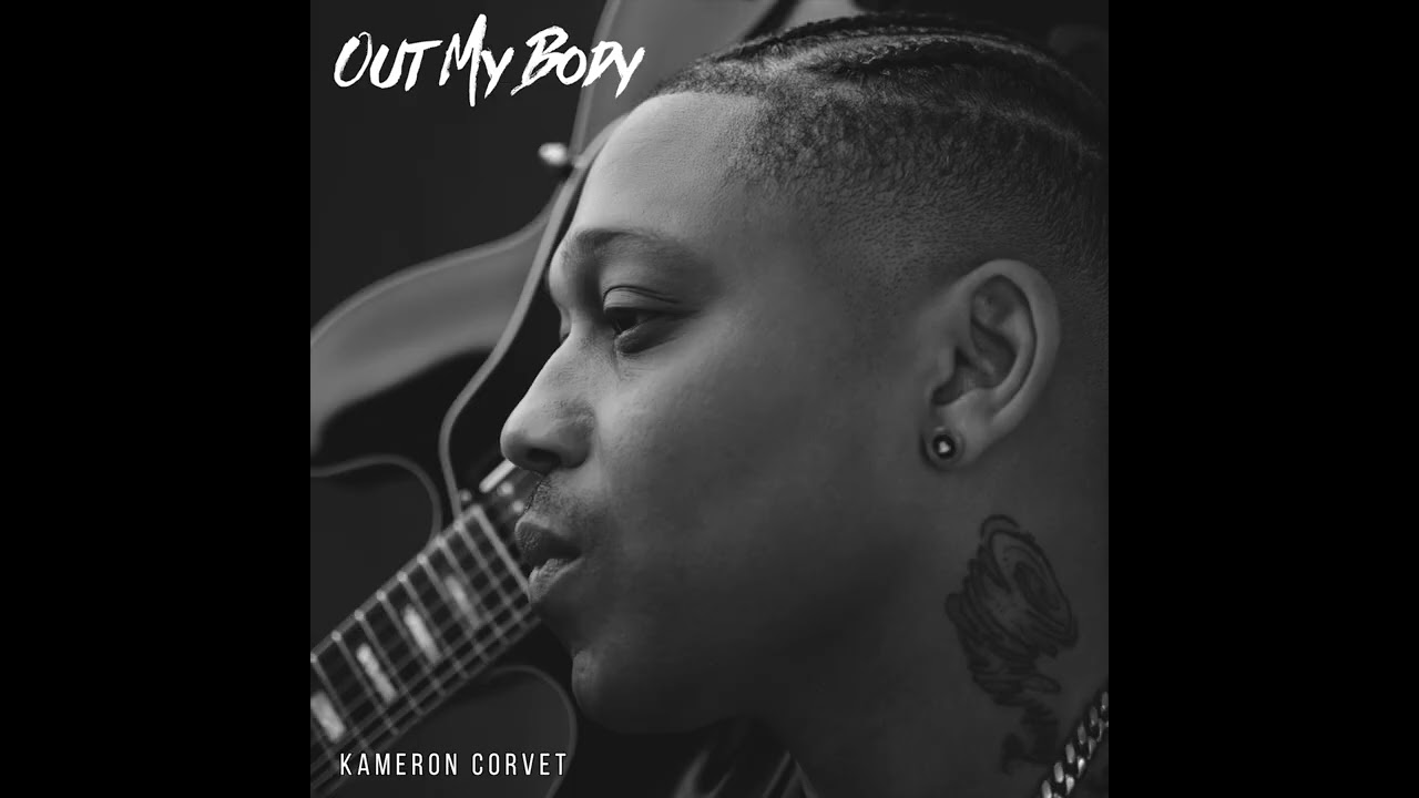 Out My Body(full EP) - Kameron Corvet