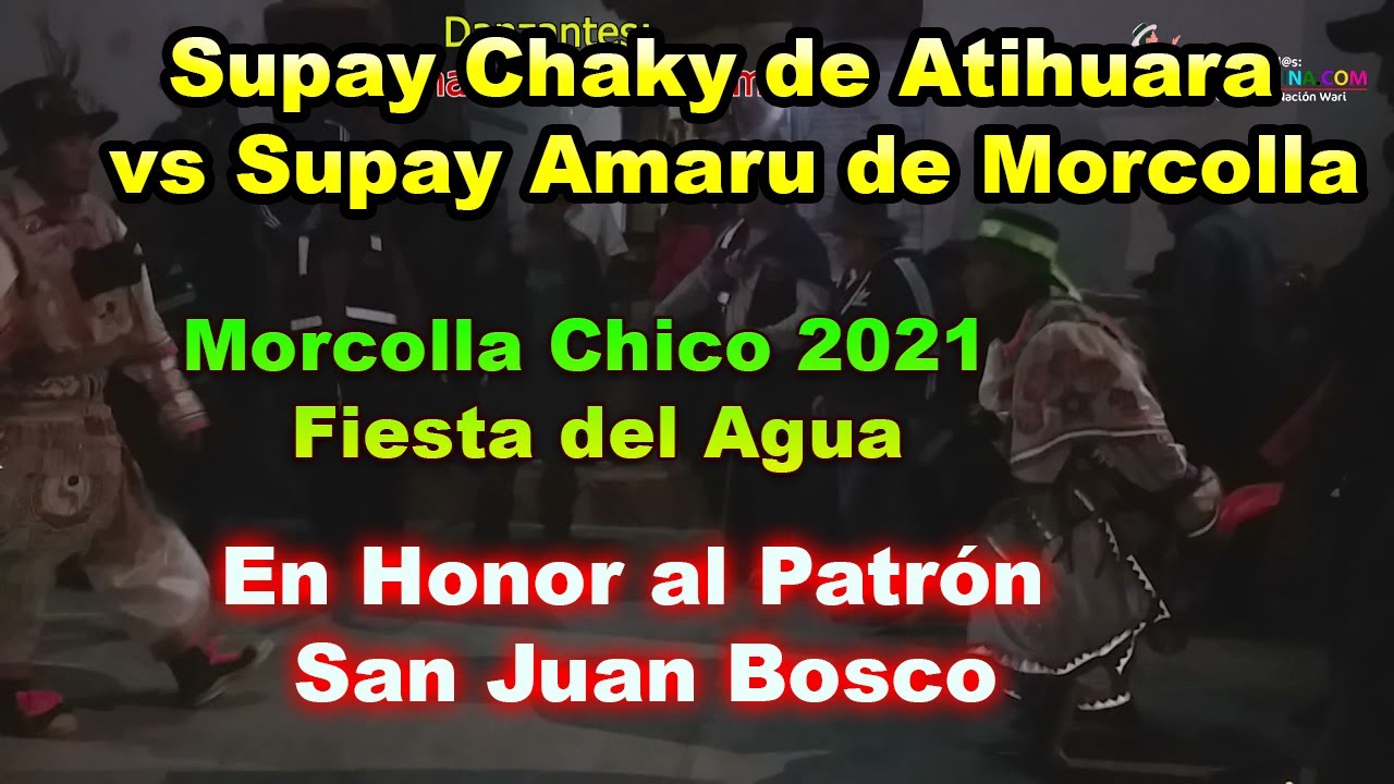 SUPAY CHAKY de  ATIHUARA vs SUPAY AMARU de MORCOLLA Fiesta del Agua 2021 MORCOLLA CHICO ✔