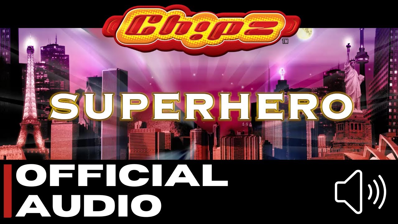 Chipz - Superhero [Official Audio]