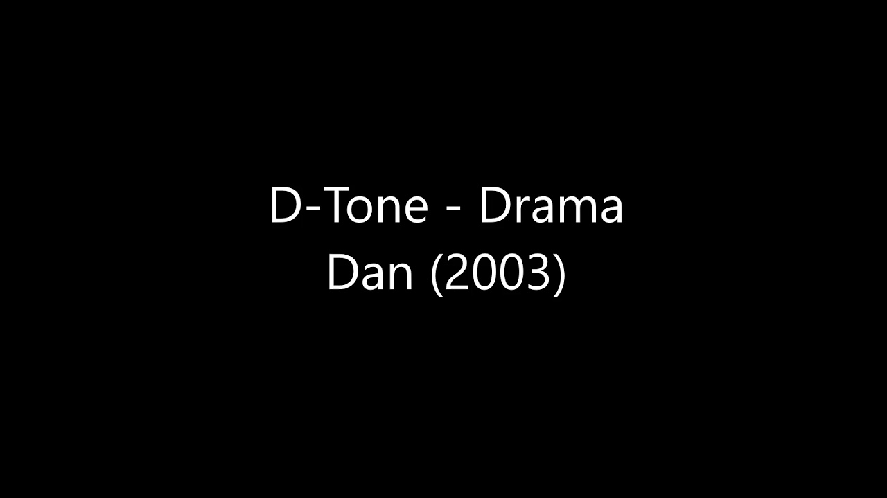 D-Tone - Drama Dan (2003)