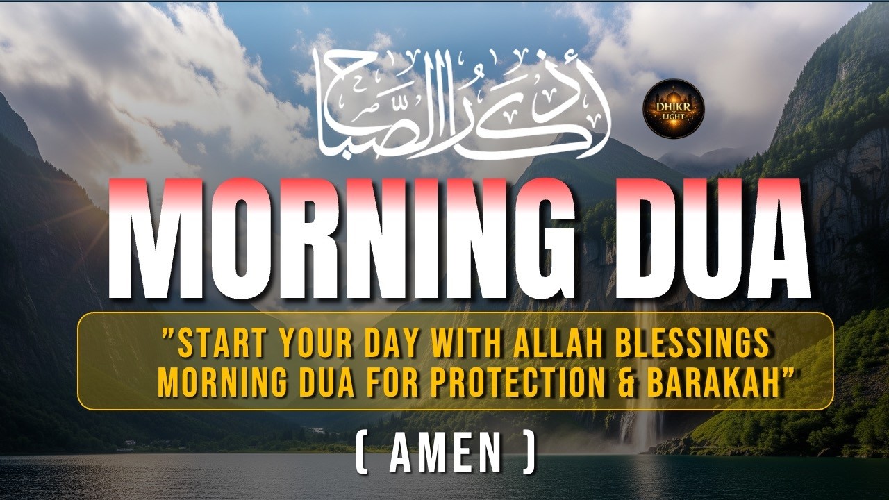 Morning Adhkar Arabic English Translation | Full Day Protection Prayers & Blessings