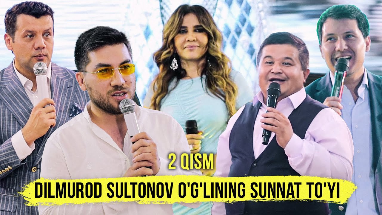 Dilmurod Sultonov o'g'lining Sunnat to'yi 2-QISM (O'ZBEK ESTRADA YULDUZLARI ISHTIROKIDA SUPER TO'Y)