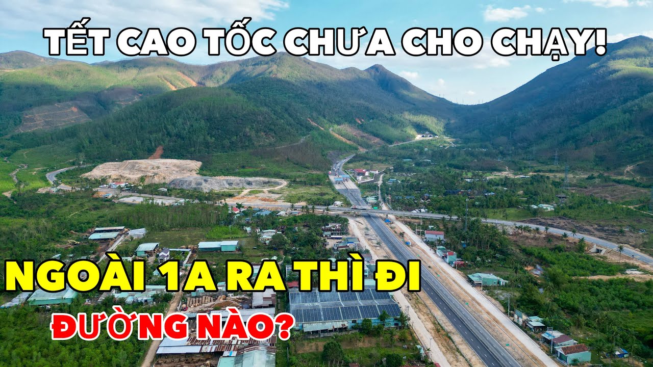 KHÔNG ĐI QUỐC LỘ 1A THÌ ĐI ĐƯỜNG NÀO NẾU CAO TỐC CHƯA CHO CHẠY?