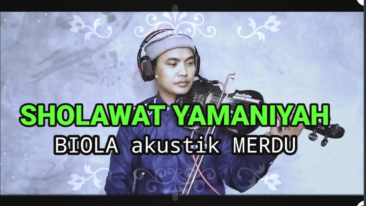 SHOLAWAT YAMANIYAH | COVER BIOLA (MERDU) | INSTRUMEN (PENYEJUK HATI)
