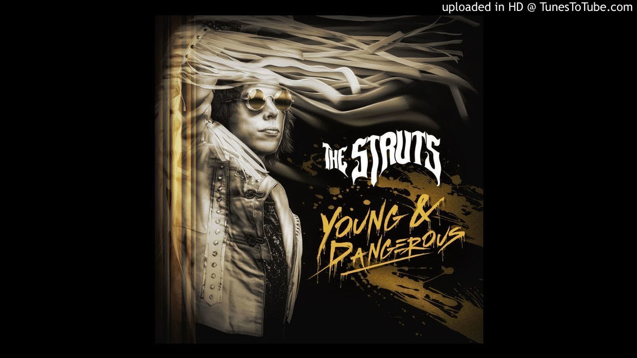 The Struts - Young & Dangerous - 02 - Primadonna Like Me
