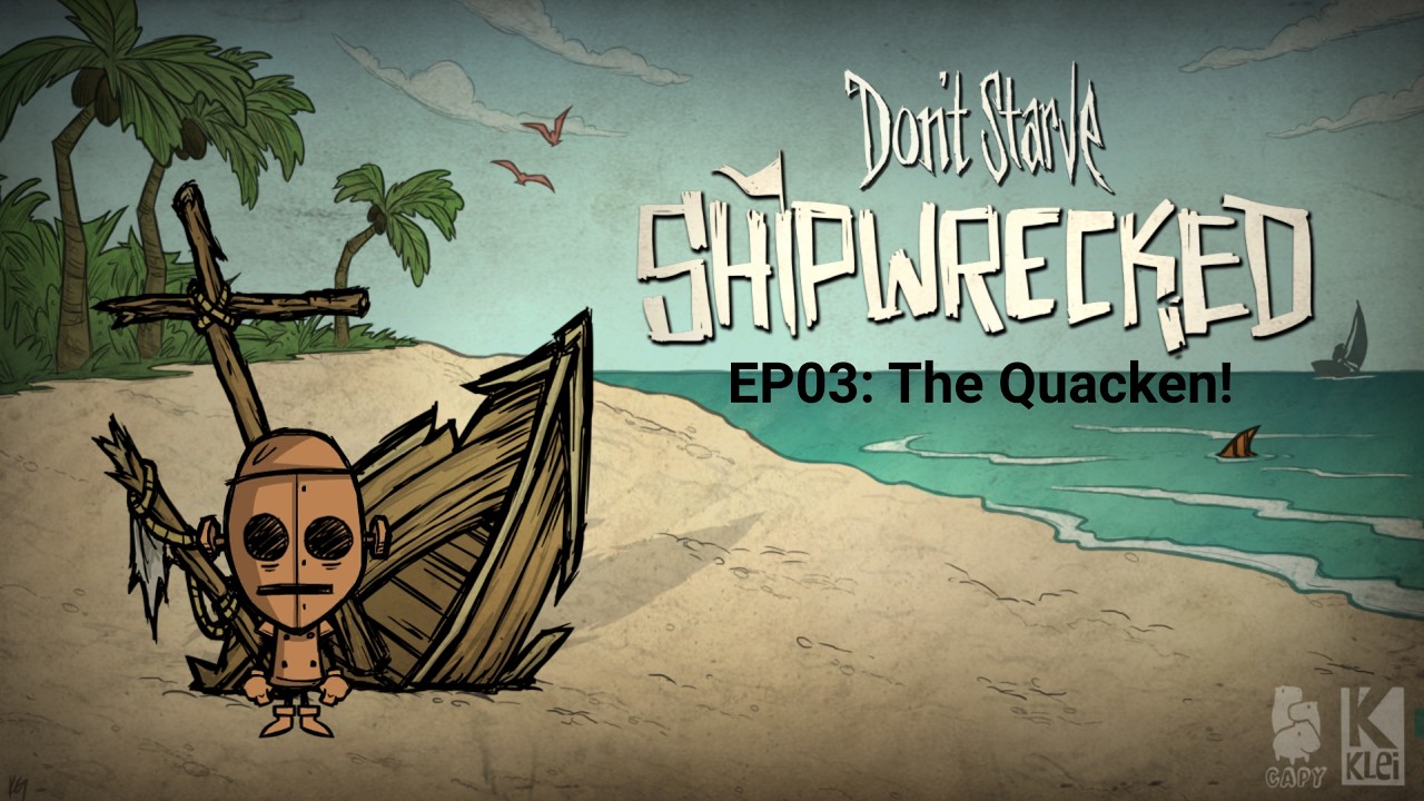 Don't Starve Shipwrecked! Episode 3 The Quacken!