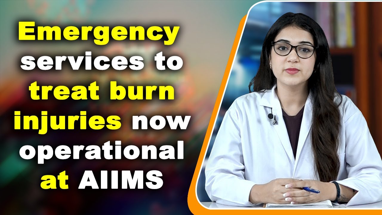 Emergency services to treat burn injuries now operational at AIIMS