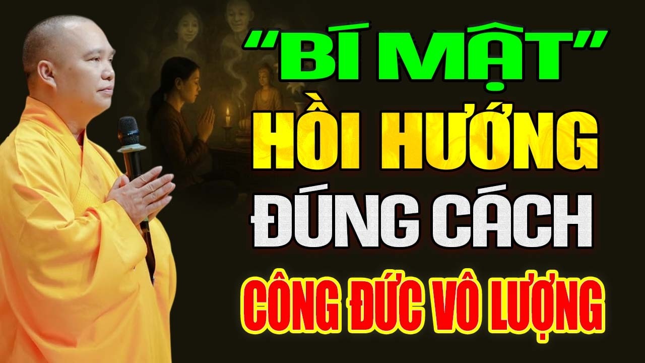 Bí Mật Hồi Hướng Khi Niệm Phật: Làm Sao Để Công Đức Không Bị Mất ? - TT. Thích Đạo Thịnh.