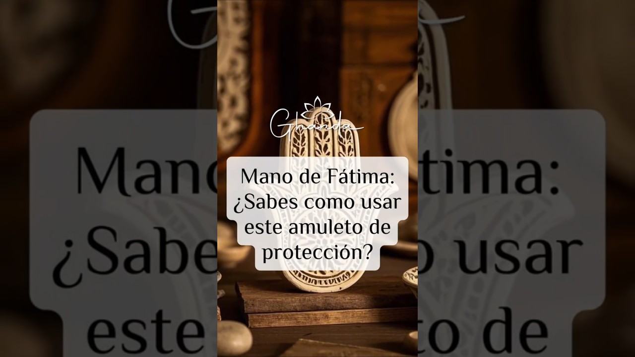 Sabias como usar la mano de F&aacute;tima?