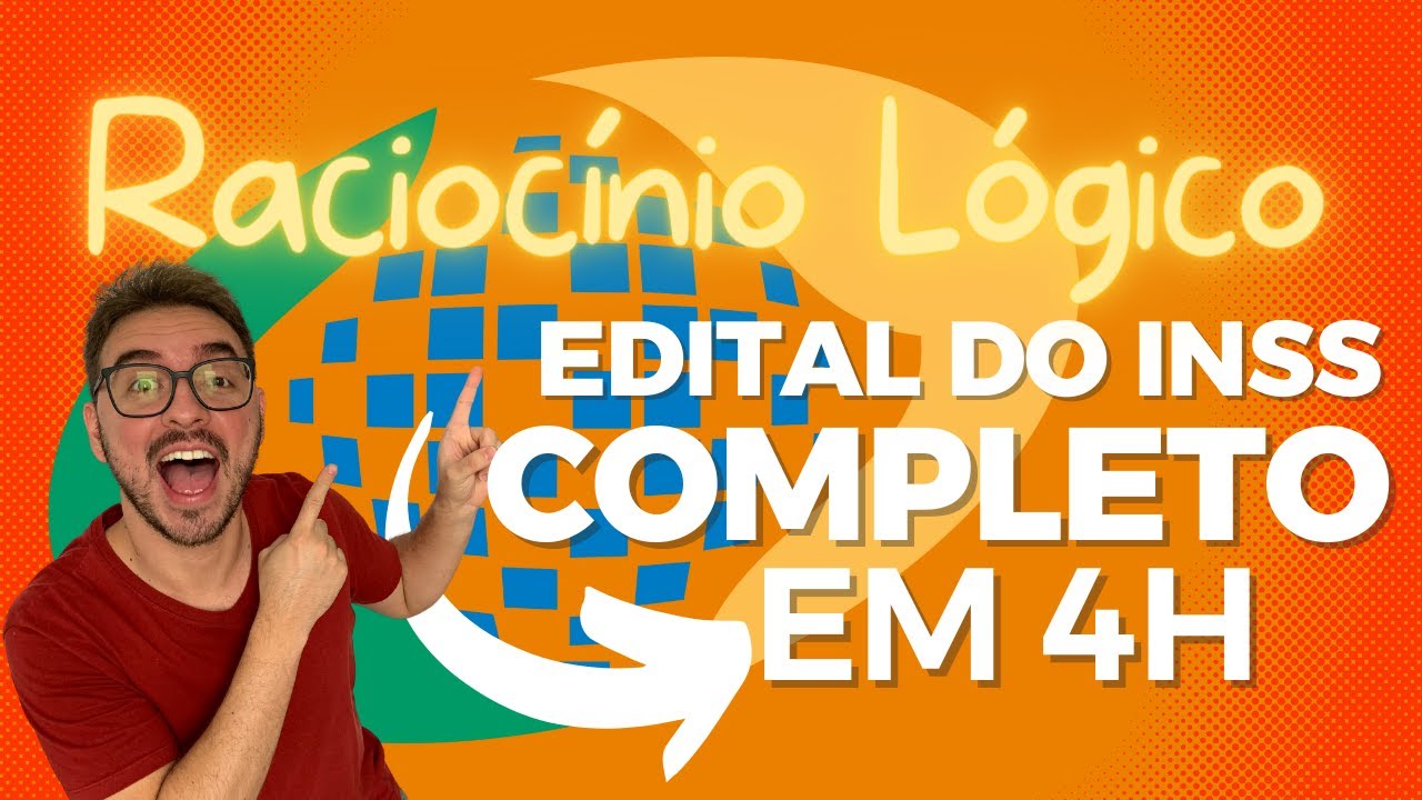 Aprenda Raciocínio Lógico FÁCIL para o INSS - EDITAL COMPLETO EM 4 HORAS