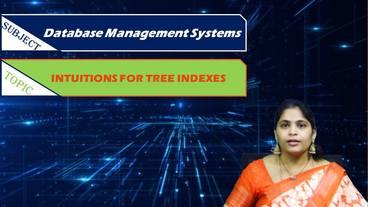 LEC48|Database Management Systems | INTUITIONS FOR TREE INDEXES By  Mrs. Navyatha