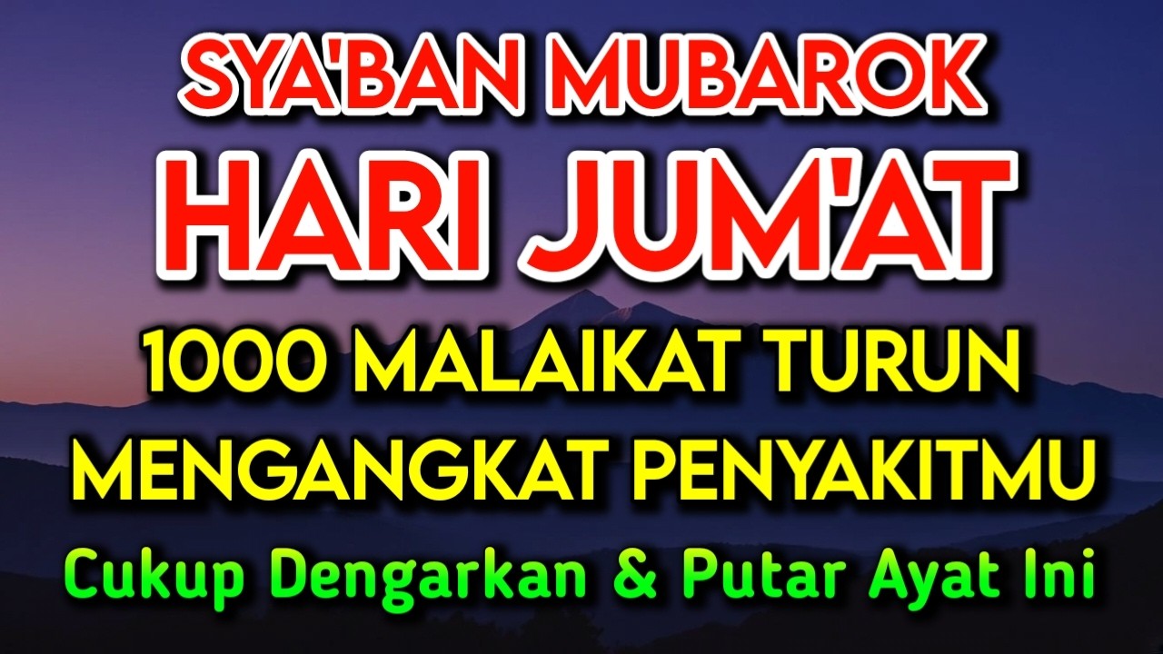 HARI JUMAT SYA'BAN DOA PENY3MBUH SEGALA PENY4KIT🤲INSYAALLAH S4KIT DITUBUHMU S3MBUH DOA SYIFA RUQYAH