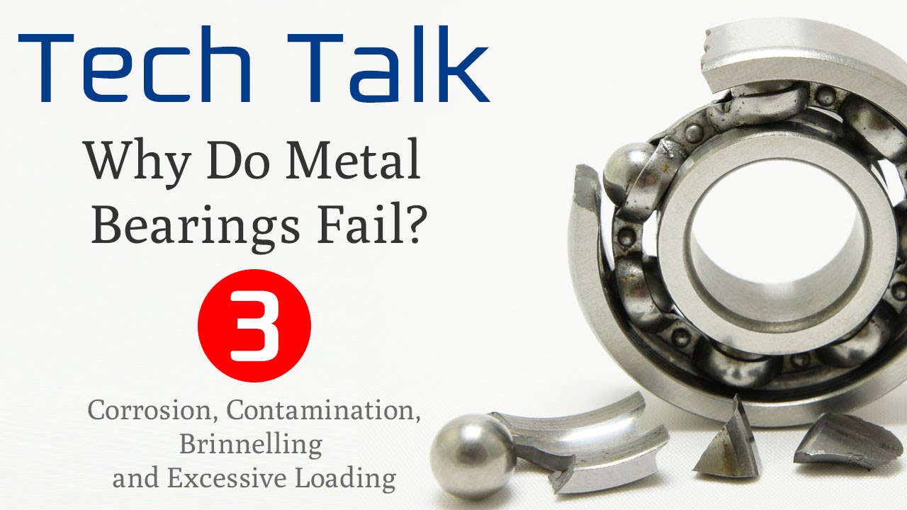 Bearing Failure Video (3/4) - Corrosion, Contamination, Brinnelling and Excessive Loading