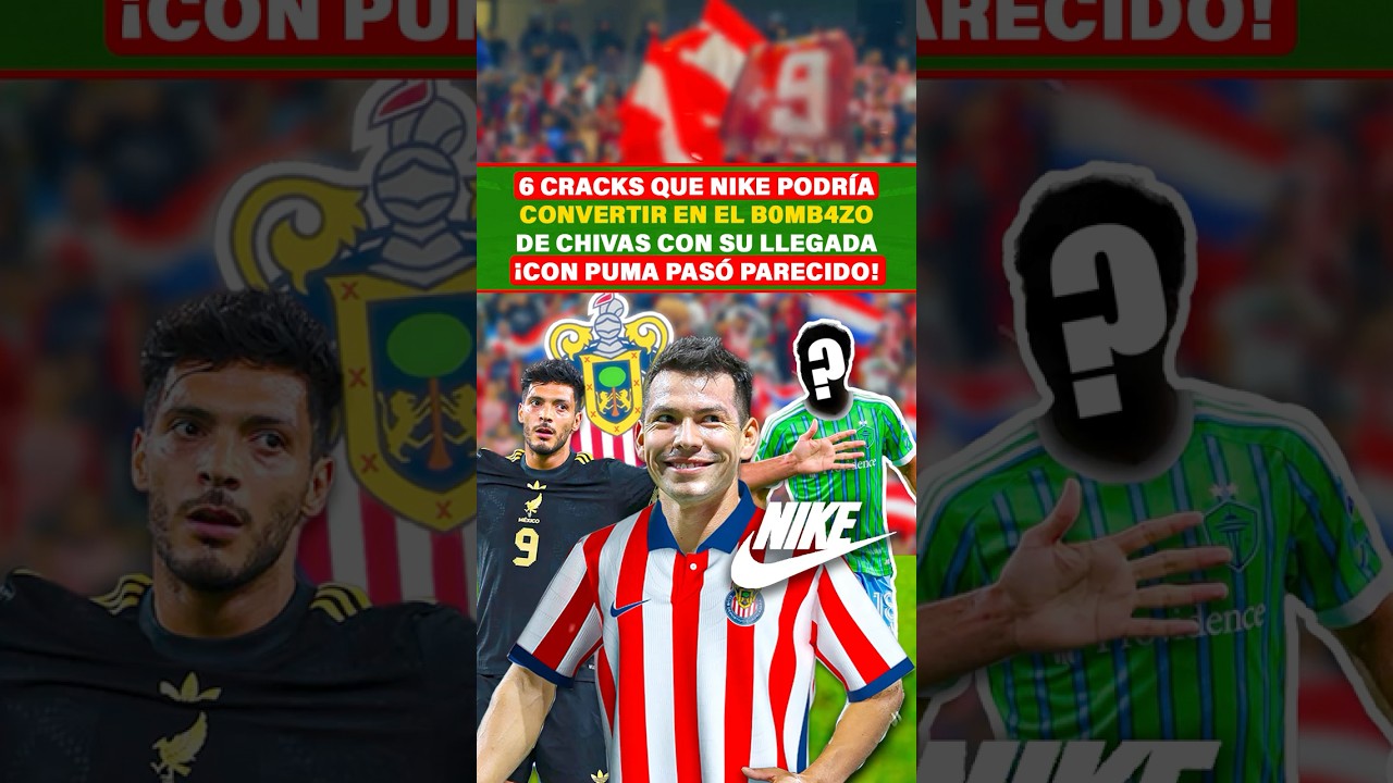 6 cracks que Nike podr&iacute;a convertir en el b0mb4zo de Chivas con su llegada &iexcl;Con Puma&nbsp;pas&oacute;&nbsp;parecido!