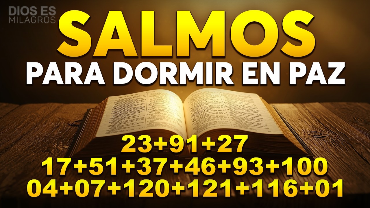 Salmos Para Dormir en Paz I Biblia Hablada 23,91,27,17, 51,37,46,93,100,4,7,120,121,116,1