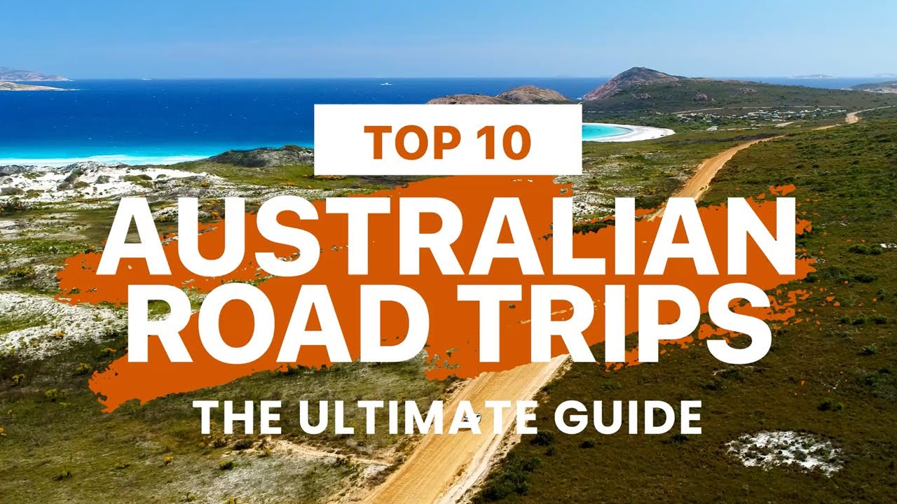 Top 10 Australian Road Trips (The Ultimate Guide) | A Lap of Australia's Coast, Outback & Wilderness