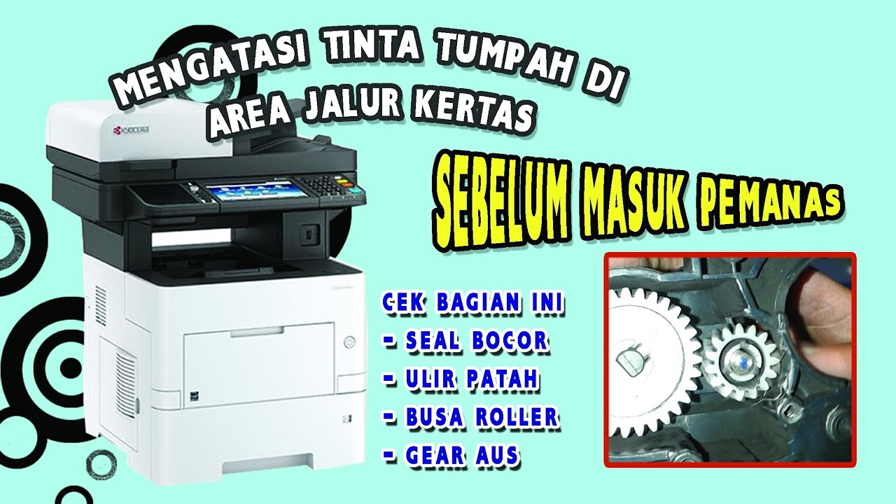 MENGATASI TINTA TUMPAH DI JALUR KERTAS SEBELUM MASUK PEMANAS CEK BAGIAN INI..........