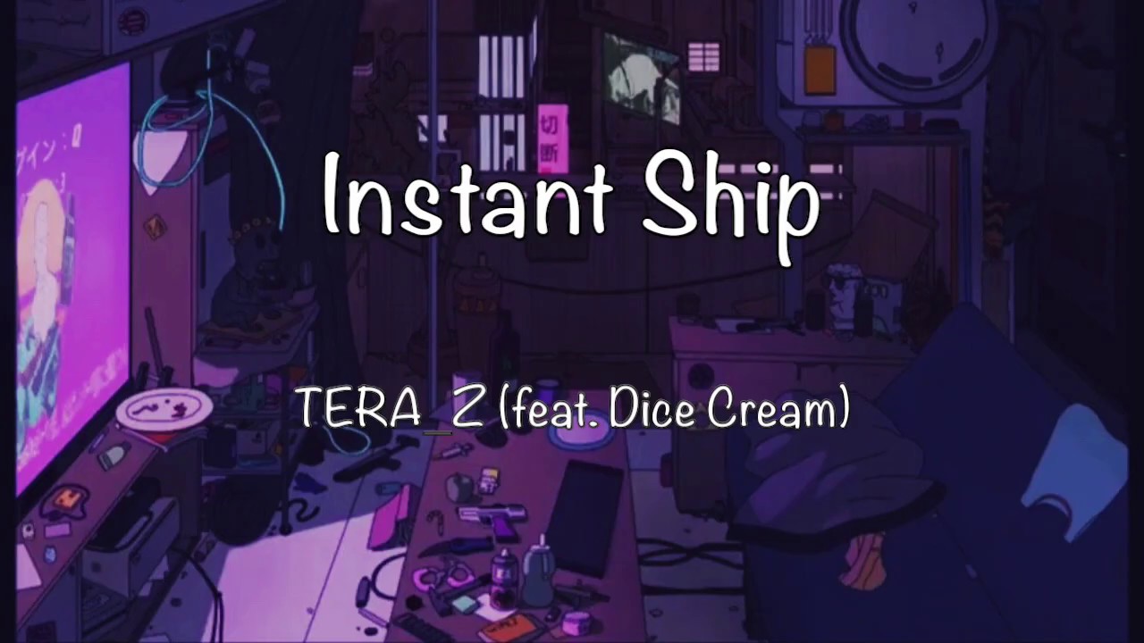 Instant Ship  /  TERA_Z  (feat.  DiceCream)