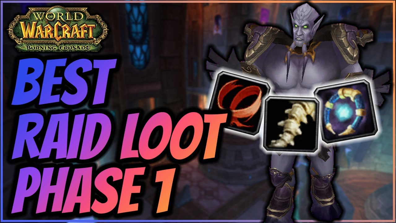 BEST Raid Loot in Phase 1 of TBC Classic - All the Best Drops in Karazhan, Mag, and Gruul's Lair