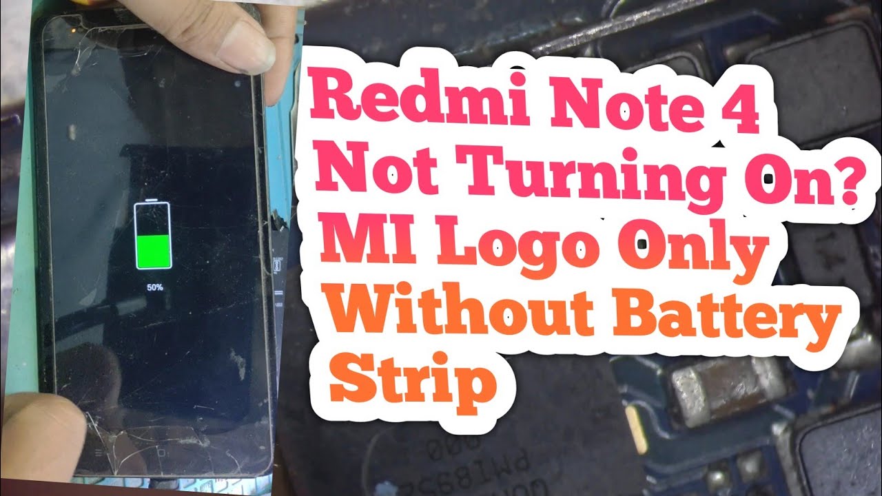 Redmi Note 4 Not on MI Logo Only Without Battery Strip fix