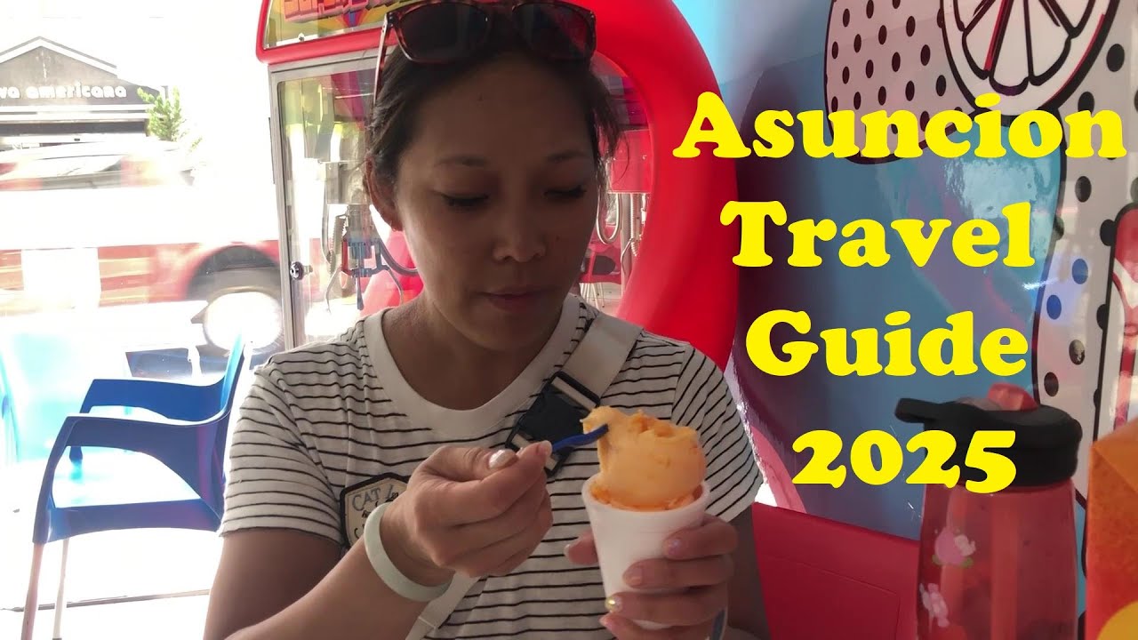 Asuncion Travel 2025 | Ultimate Paraguay Travel Guide