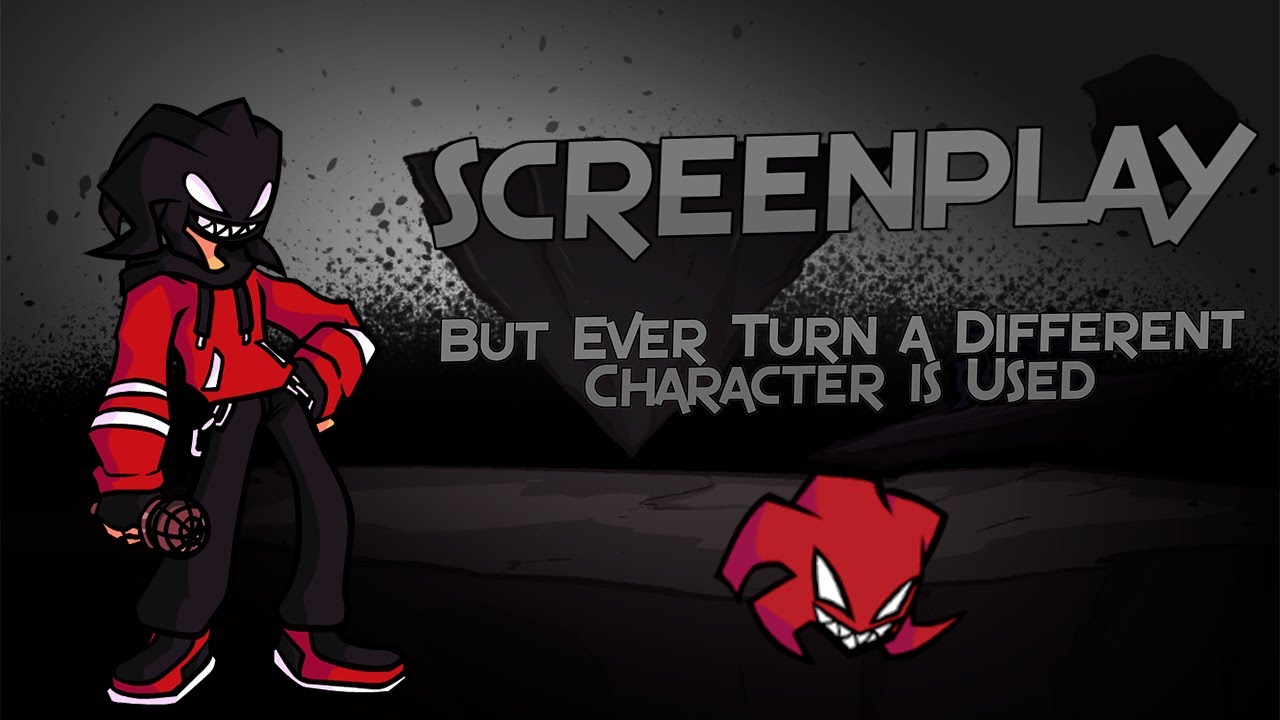 Screenplay - But Every Turn a Different Character is Used (FNF Everyone Sing Screenplay)