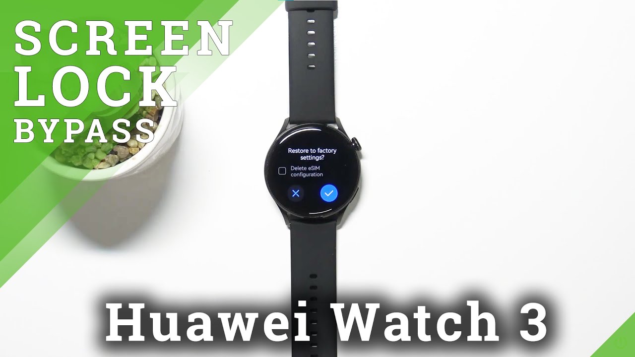 Как выполнить жесткую перезагрузку HUAWEI Watch 3 – обойти блокировку экрана / стереть данные