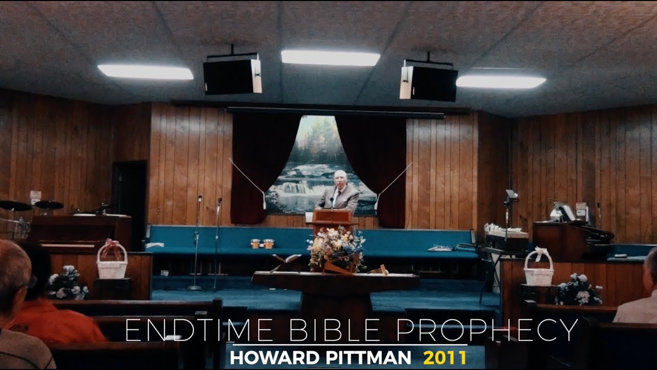 HOWARD PITTMAN  EndTime Bible Prophecy
