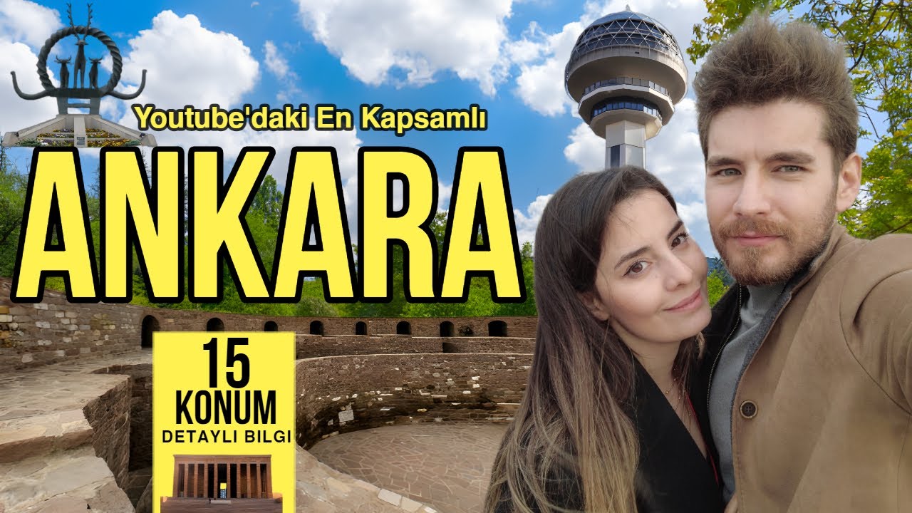 Ankara Gezi | Youtube'daki En Kapsamlı Rehber