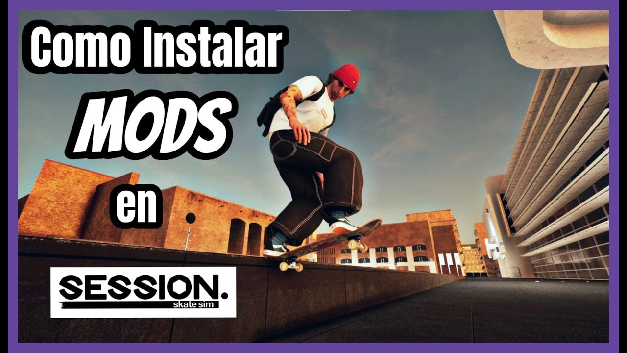 Turorial Como Instalar Mods en Session Skate Sim 2025