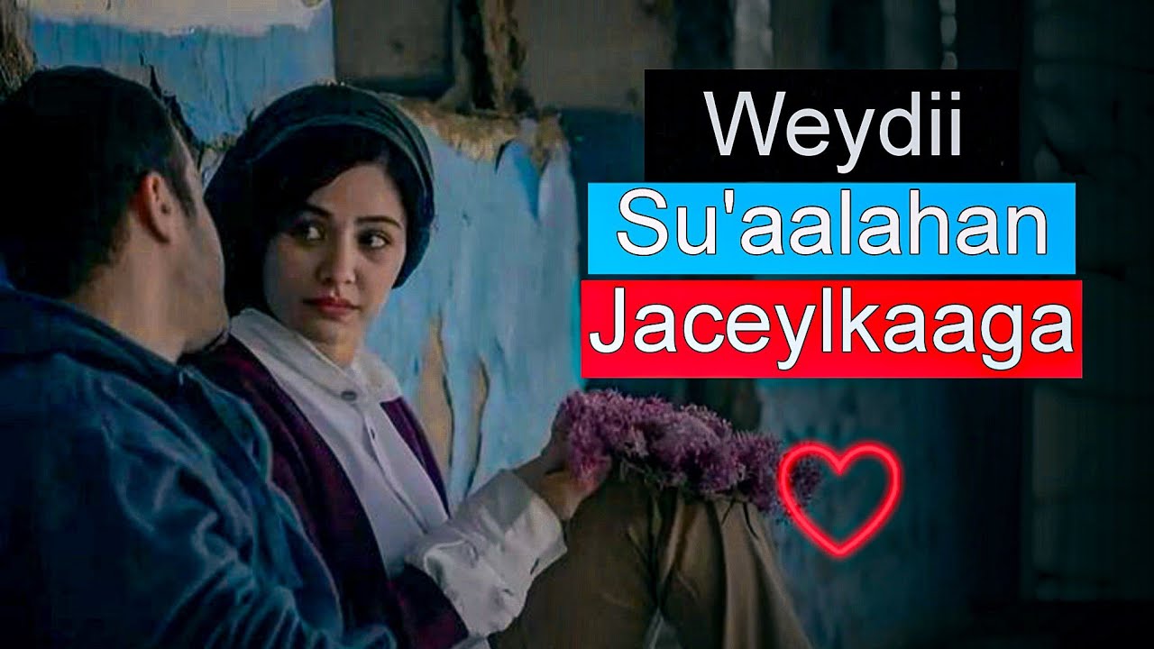 Su’aalo Romantic Ah oo Aad Waydiin Karto Jacaylkaaga || Waydii Su'aalahan || Xinjiraha Jaceylka