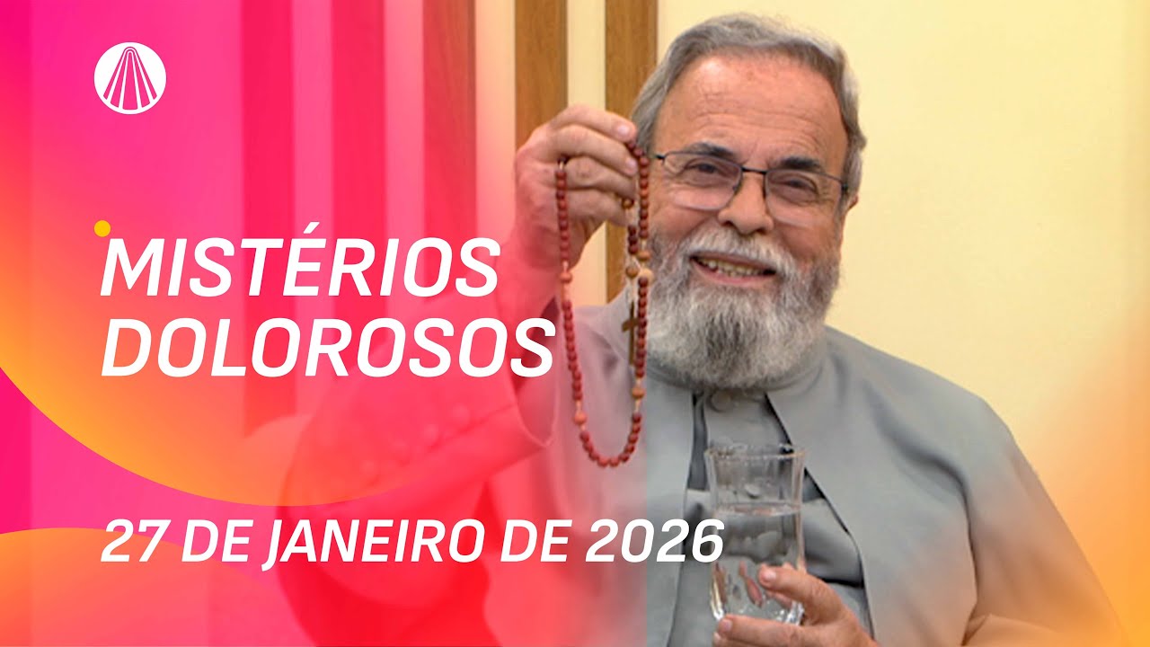Terço de Aparecida com Pe. Antonio Maria - 27 de janeiro 2026 [Mistérios Dolorosos]