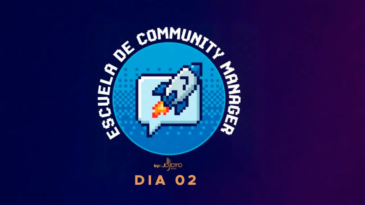 Escuela de Community Manager 7ma Edición - Día 02