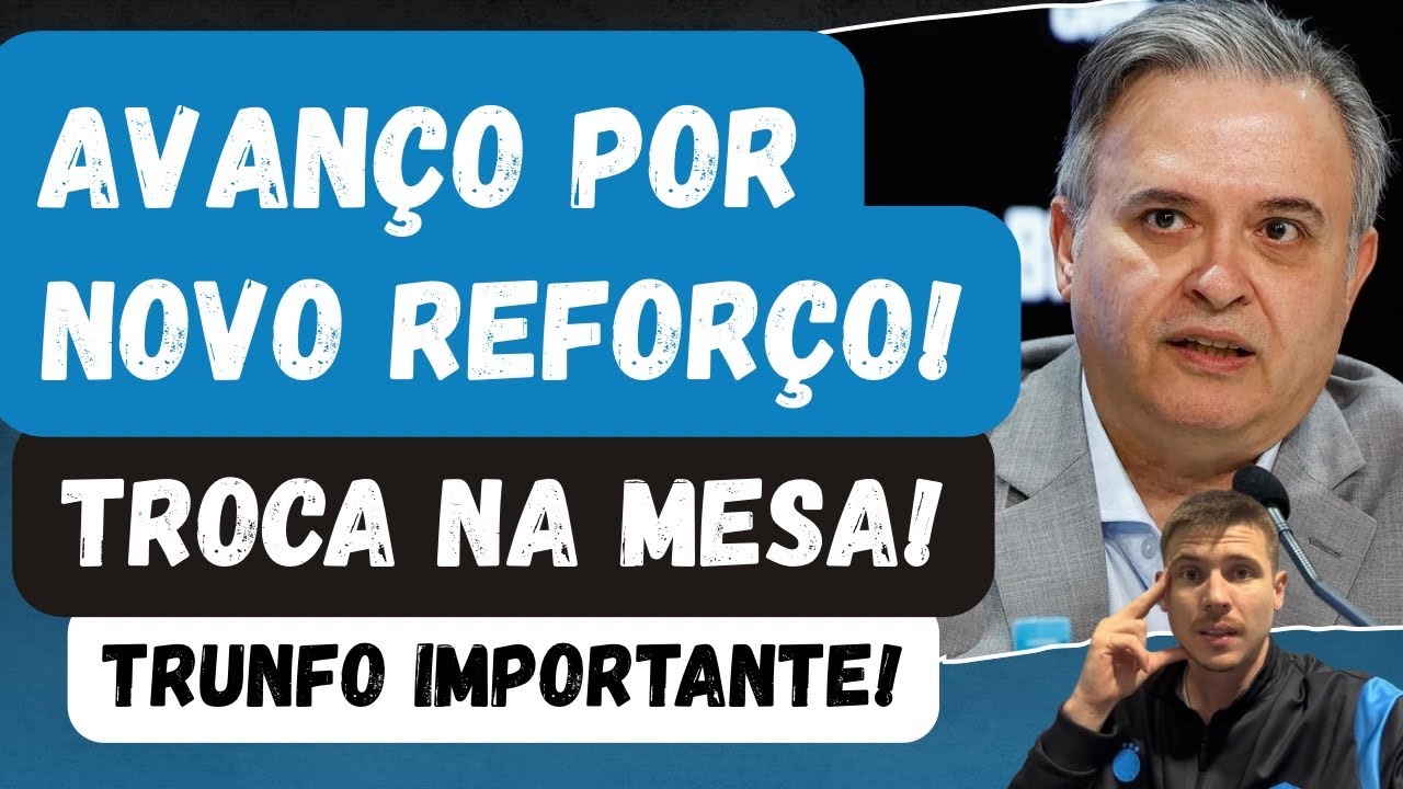 🚨AVANÇO POR REFORÇO! TROCA PODE SER FEITA! TRUNFO IMPORTANTE POR ACORDO | GRANDE DESAFIO PRO GRÊMIO!